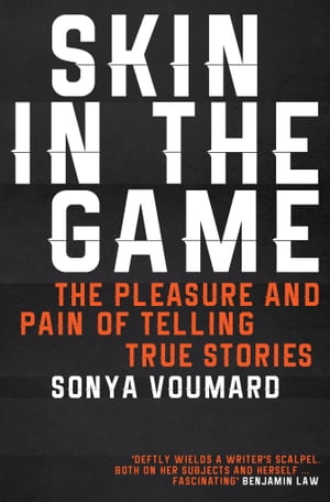 ŷKoboŻҽҥȥ㤨Skin in the Game The pleasure and pain of telling true storiesŻҽҡ[ Sonya Voumard ]פβǤʤ1,156ߤˤʤޤ