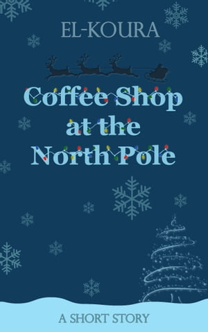 Coffee Shop at the North PoleŻҽҡ[ Karl El-Koura ]
