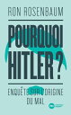 Pourquoi Hitler ? Enqu?te sur l'origine du mal