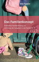 Das Familienkonzept Praktisches Handwerkszeug zur Verteilung der Aufgaben in der Familie【電子書籍】[ Eva Kessler ]