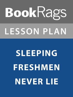 Lesson Plan: Sleeping Freshmen Never Lie