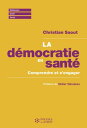 La d?mocratie en sant?. Comprendre et s’engager