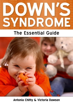 Down's Syndrome: The Essential Guide