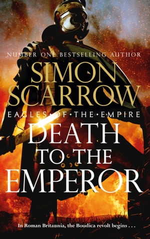 Death to the Emperor The thrilling new Eagles of the Empire novel - Macro and Cato return!