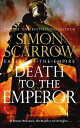 Death to the Emperor The thrilling new Eagles of the Empire novel - Macro and Cato return!