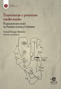 Trayectorias y proyectos intelectuales El pensamiento social en Am?rica Latina y Colombia