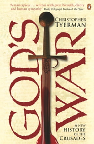 God's War A New History of the Crusades