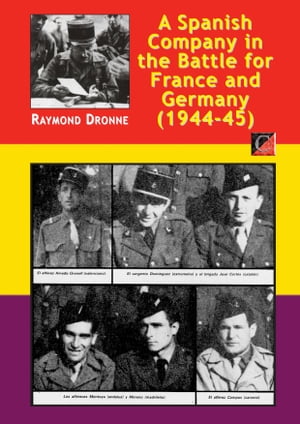A Spanish Company in the Battle for France and Germany (1944-45)