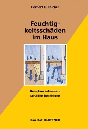 Feuchtigkeitssch?den im Haus Ursachen erkennen, Sch?den beseitigen