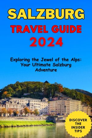 Salzburg Travel Guide 2024