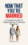 Now That You're Married: A Couple's Guide To Preparing For A Lifetime TogetherŻҽҡ[ Rachael B ]