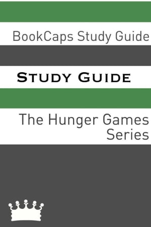 Study Guide: The Hunger Games Series (A BookCaps Study Guide)