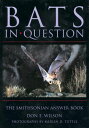 Bats in Question The Smithsonian Answer Book