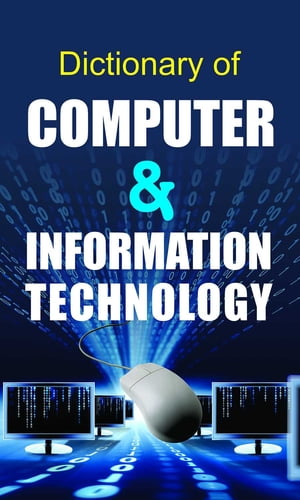 Dictionary of Computer Information Technology【電子書籍】 Mrinal Talukdar