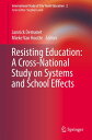Resisting Education: A Cross-National Study on Systems and School Effects【電子書籍】