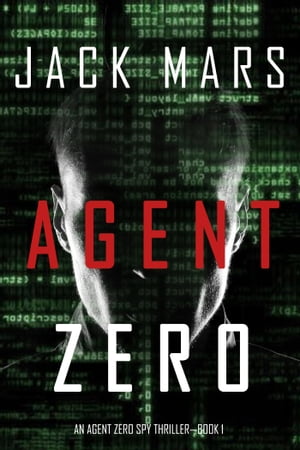 Agent Zero (An Agent Zero Spy ThrillerーBook #1)