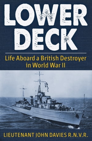 Lower Deck Life Aboard a British Destroyer in WW