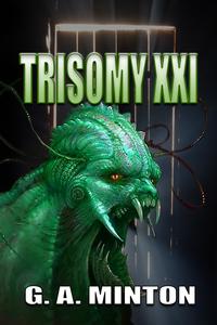 Trisomy XXI【電子書籍】[ G. A. Minton ]