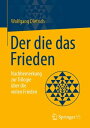 Der die das Frieden Nachbemerkung zur Trilogie ber die vielen Frieden【電子書籍】 Wolfgang Dietrich