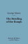 The Bending of the Bough (Barnes &Noble Digital Library) A Comedy in Five ActsŻҽҡ[ George Moore ]