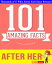After Her - 101 Amazing Facts You Didn't Know