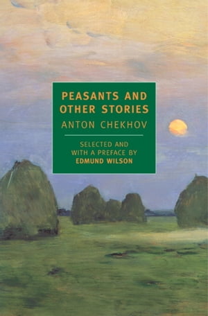 Peasants and Other Stories【電子書籍】 Anton Chekhov