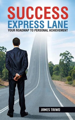 Success Express Lane: Your Roadmap to Personal Achievement