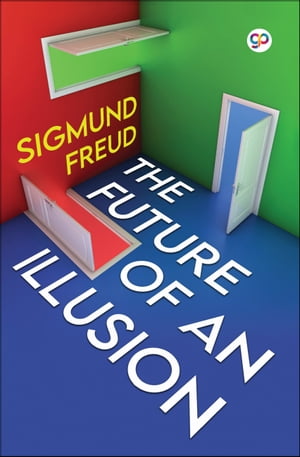 The Future of an IllusionŻҽҡ[ Sigmund Freud ]