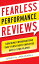 Fearless Performance Reviews: Coaching Conversations that Turn Every Employee into a Star Player