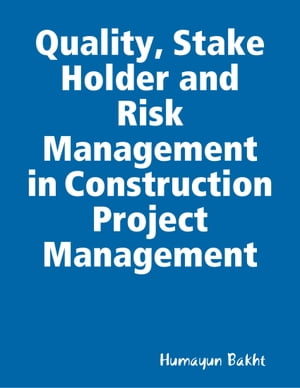Quality, Stake Holder and Risk Management in Construction Project Management
