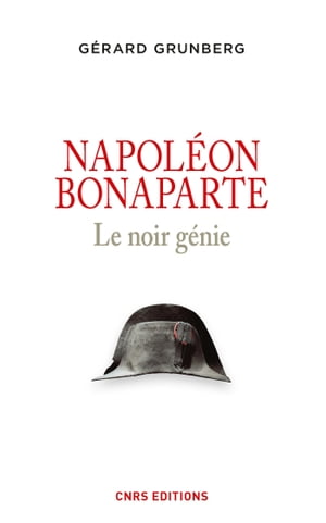 Napol?on Bonaparte. Le noir g?nie