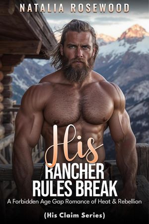 ŷKoboŻҽҥȥ㤨His Rancher Rules Break: A Forbidden Age Gap Romance of Heat & Rebellion His Claim SeriesŻҽҡ[ Natalia Rosewood ]פβǤʤ150ߤˤʤޤ