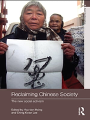 Reclaiming Chinese Society The New Social Activism