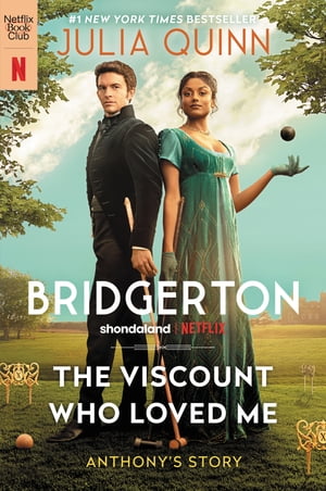 The Viscount Who Loved Me Anthony's Story, The Inspriation for Bridgerton Season Two