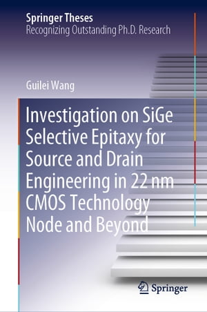 Investigation on SiGe Selective Epitaxy for Source and Drain Engineering in 22 nm CMOS Technology Node and Beyond