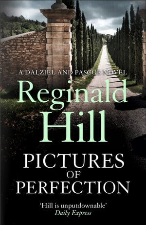 Pictures of Perfection (Dalziel & Pascoe, Book 13)【電子書籍】[ Reginald Hill ]