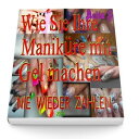 Wie Sie Ihre Manik?re mit Gel machen NIE WIEDER ZAHLEN (German Edition)【電子書籍】[ A...