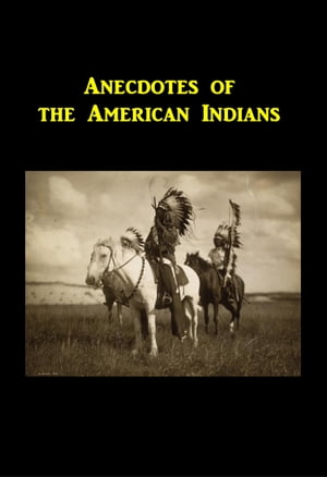 Anecdotes of the American Indians