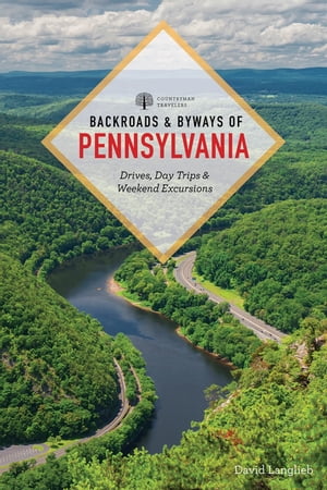 Backroads Byways of Pennsylvania: Drives, Day Trips Weekend Excursions (Second Edition)【電子書籍】 David Langlieb