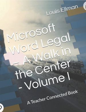 MS Word Legal – A Walk In The Center Volume I.