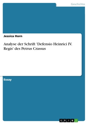 Analyse der Schrift 'Defensio Heinrici IV. Regis' des Petrus Crassus