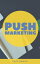 Push Marketing Sales Digits Guaranteed To Turn Your Prospects into Customer【電子書籍】[ Eugy Enoch ]