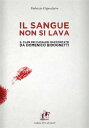 Il sangue non si lava. Il clan dei Casalesi raccontato da Domenico Bidognetti【電子書籍】 Fabrizio Capecelatro