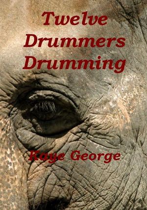 Twelve Drummers DrummingŻҽҡ[ Kaye George ]