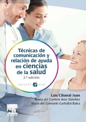 T?cnicas de comunicaci?n y relaci?n de ayuda en ciencias de la salud + DVD