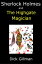 Sherlock Holmes and The Highgate MagicianŻҽҡ[ Dick Gillman ]