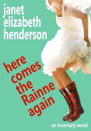 Here Comes The Rainne Again Scottish Highlands, 6【電子書籍】 janet elizabeth henderson