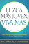 Luzca m?s joven, viva m?s / Look Younger, Live Longer Duez pasos para revertir el envejecimiento y vivir una vida plena【電子書籍】[ Francisco Contreras ]