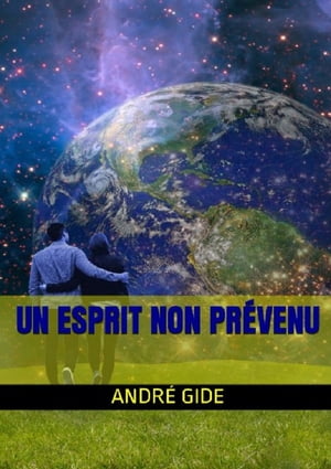 Un esprit non pr?venu【電子書籍】[ Andr? Gide ]