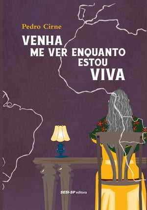 Venha me ver enquanto estou viva【電子書籍】[ Pedro Cirne de Albuquerque ]